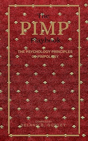 The PIMP Playbook : The Psychology Of Pimpology