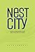 Nest City: How Citizens Serve Cities and Cities Serve Citizens