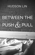 Between the Push And Pull