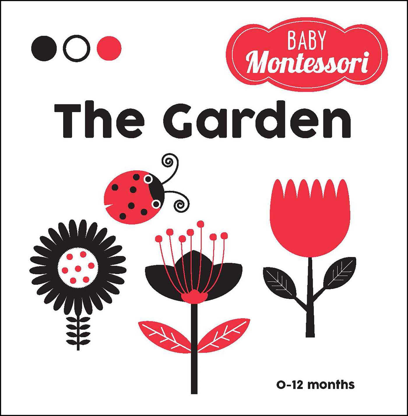 The Garden: A Baby Montessori Book (Board Book)