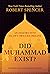 Did Muhammad Exist?: An Inquiry into Islam's Obscure Origins―Revised and Expanded Edition