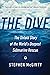 The Dive: The Untold Story of the World's Deepest Submarine Rescue