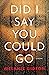 Did I Say You Could Go by Melanie Gideon