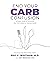 End Your Carb Confusion by Eric Westman