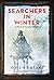 Searchers in Winter: A Nove...