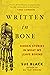 Written in Bone: Hidden Sto...