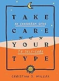 Take Care of Your Type: An Enneagram Guide to Self-Care 