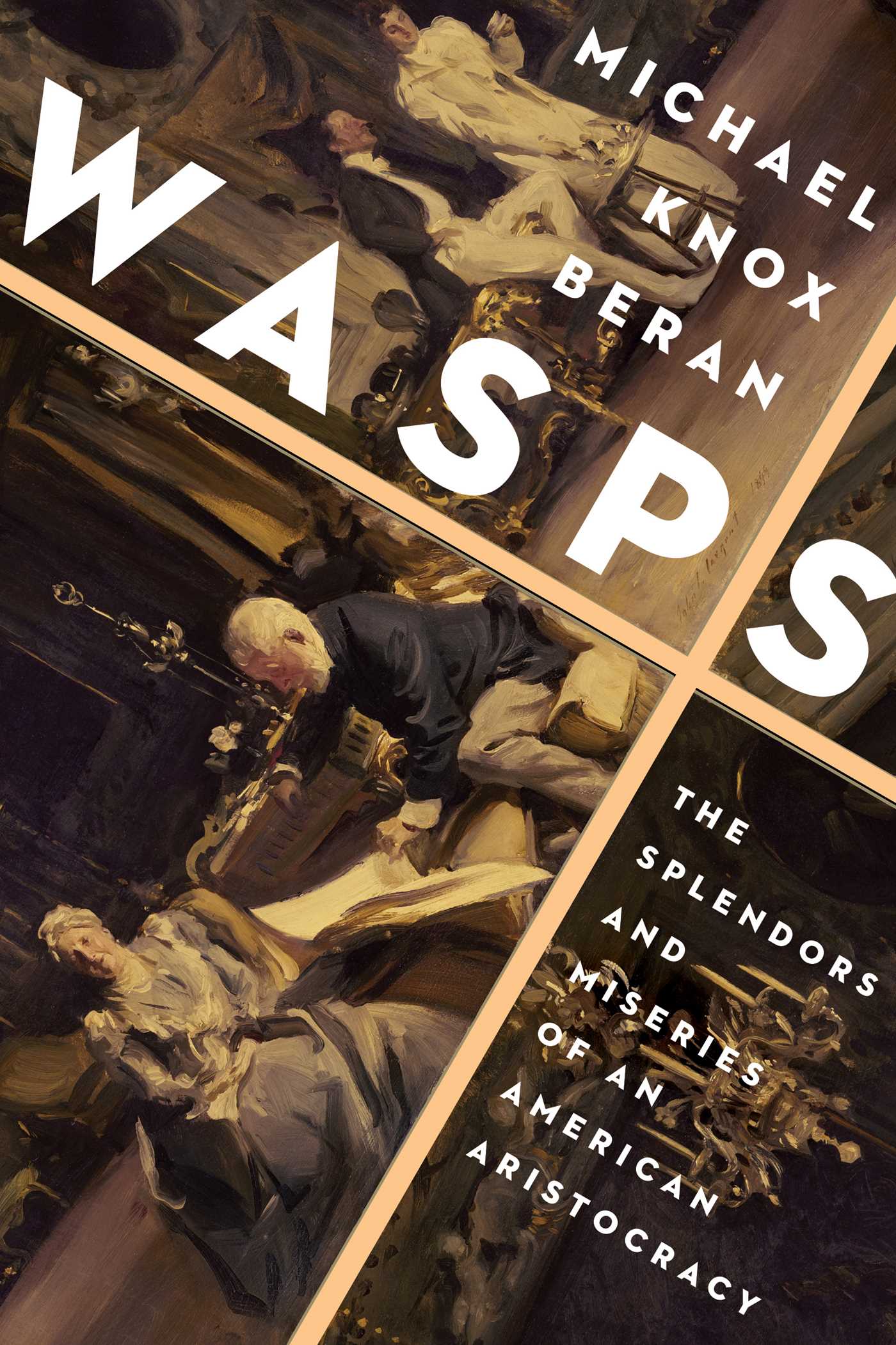WASPS: The Splendors and Miseries of an American Aristocracy (Hardcover)