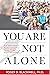 You Are Not Alone: : And Ot...