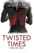 TWISTED TIMES: Son of Man