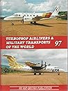 Turboprop Airliners and Military Transports of the World 1997