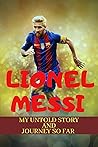 Messi: The Journey So far ( Revised Edition) Messi: The Journey So far ( Revised Edition)