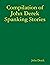 Compilation of John Derek Spanking Stories