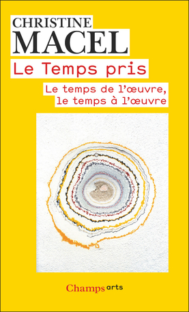 Le temps pris – Le temps de l'œuvre, le temps à l'œuvre