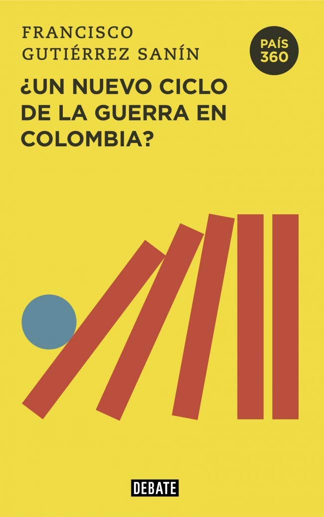 ¿Un nuevo ciclo de la guerra en Colombia? (Spanish Edition)