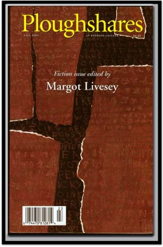 Ploughshares Fall 2002 Guest-Edited by Margot Livesey