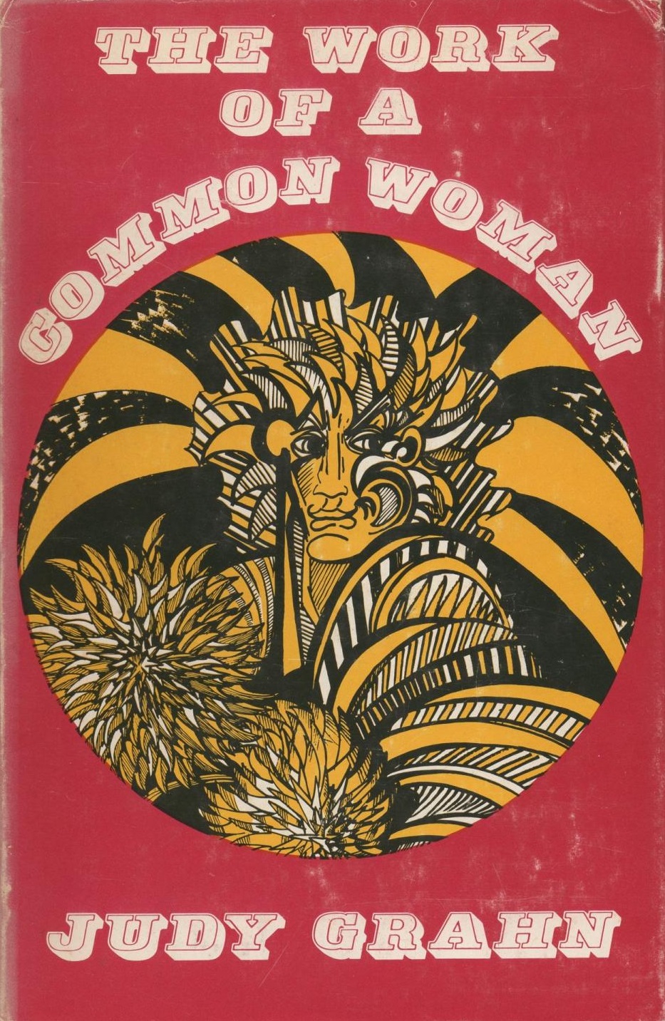 The work of a common woman: The collected poetry of Judy Grahn, 1964-1977 ; with an introduction by Adrienne Rich