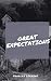 Great Expectations by Charles Dickens Great Expectations by Charles Dickens