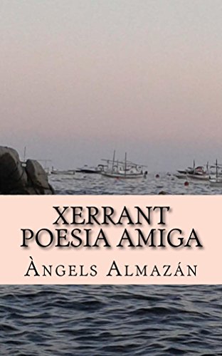Xerrant poesia amiga: Poesia de la vida (Catalan Edition)