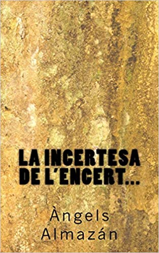 La incertesa de l'encert (Paperback)