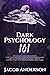 Dark Psychology 101 by Jacob Anderson