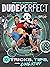 Dude Perfect 101 Tricks, Tips, and Cool Stuff by Dude Perfect