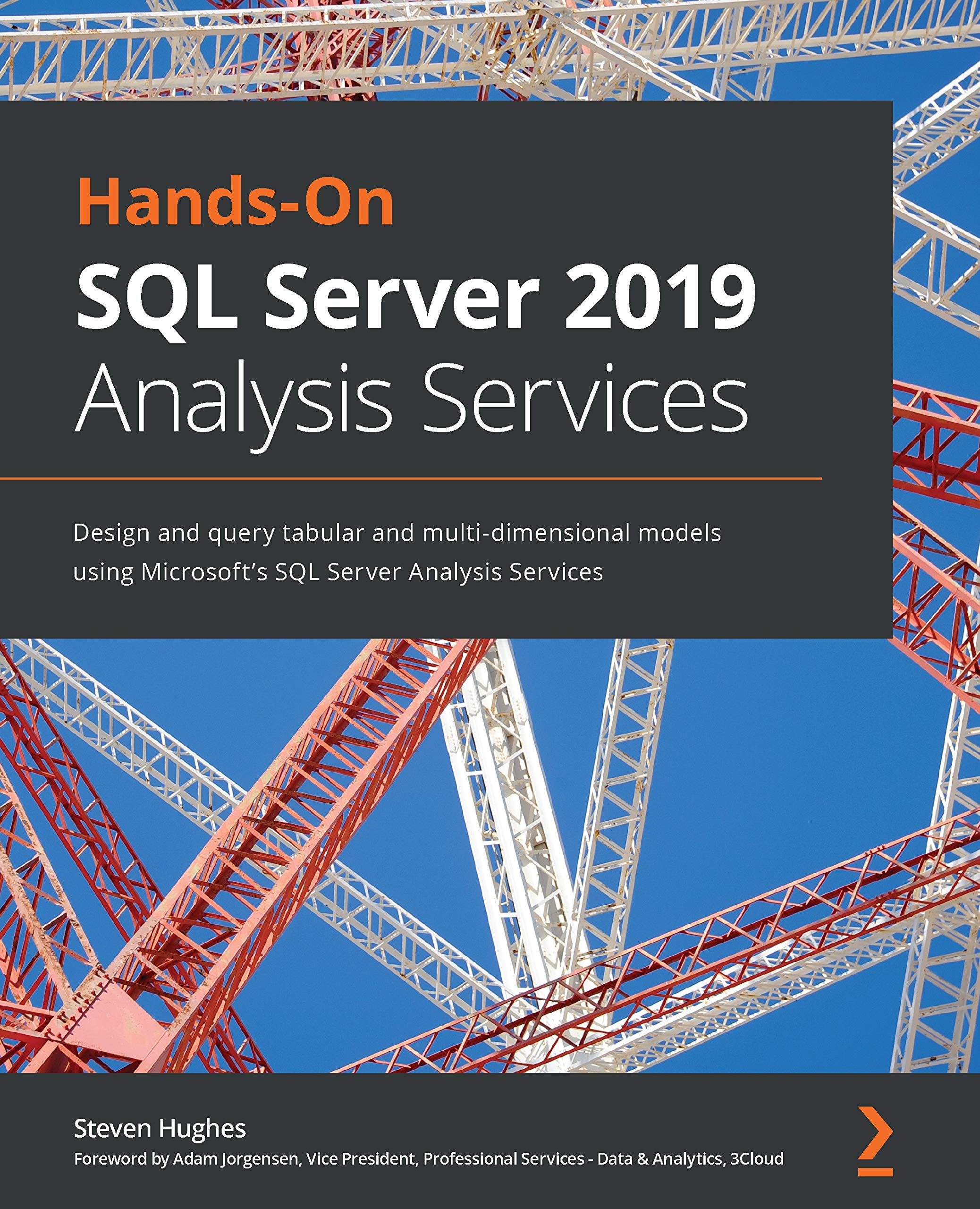 Hands-On SQL Server 2019 Analysis Services: Design and query tabular and multi-dimensional models using Microsoft's SQL Server Analysis Services (Kindle Edition)