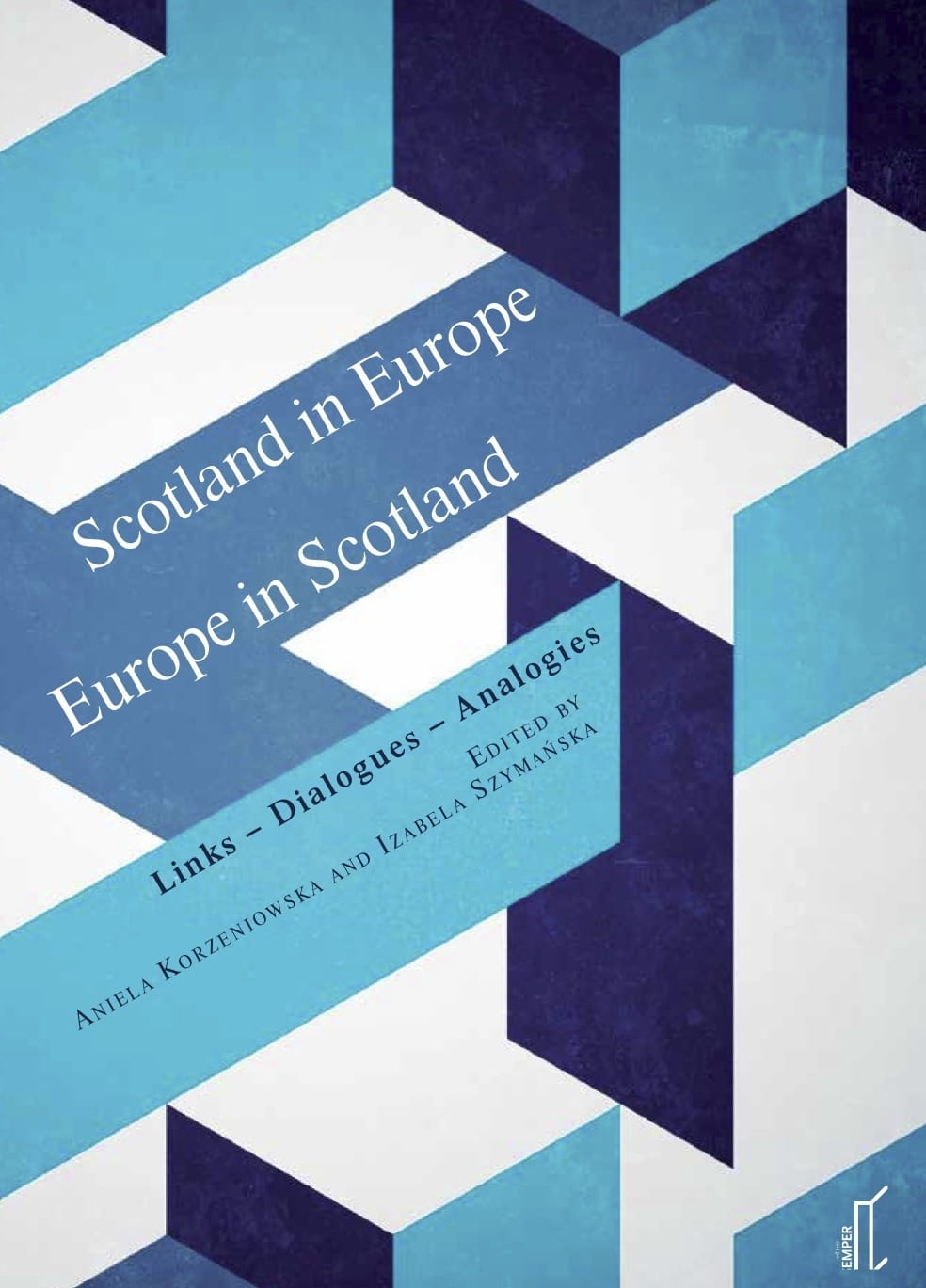 Scotland in Europe / Europe in Scotland. Links - Dialogues - Analogies (Paperback)