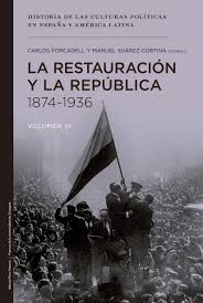 La Restauración y la República 1874-1936 (Volumen 3)