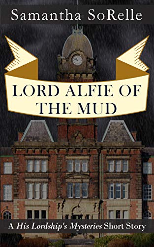 Lord Alfie of the Mud (His Lordship's Mysteries #0.5)