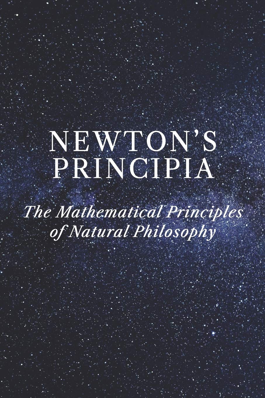 Newton's Principia: The Mathematical Principles of Natural Philosophy