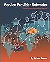 Service Provider Networks: Design and Architecture Perspective