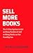 Sell More Books: The 5-Step System to Get As Many Readers & Sell As Many Books As You Possibly Can