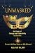 UNMASKED The Power of Courage and Vulnerability to Live Free by Katy Huff