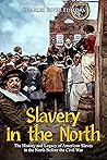 Slavery in the North: The History and Legacy of American Slaves in the North Before the Civil War