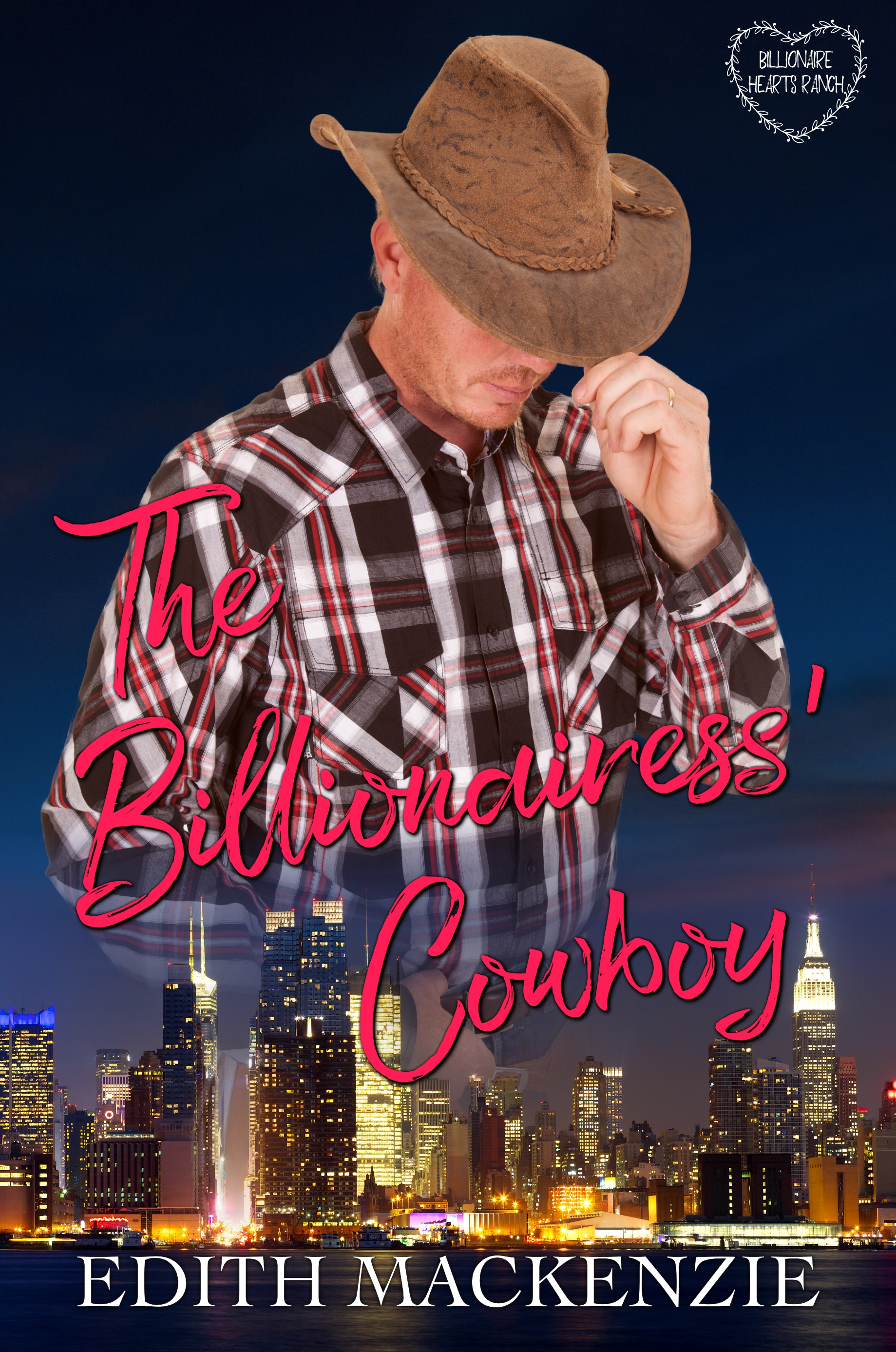 A Billionairess' Cowboy (Billionaire Hearts Ranch, #2)