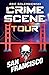 Crime Scene Tour: San Franc...