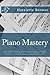 Piano Mastery: Talks with M...