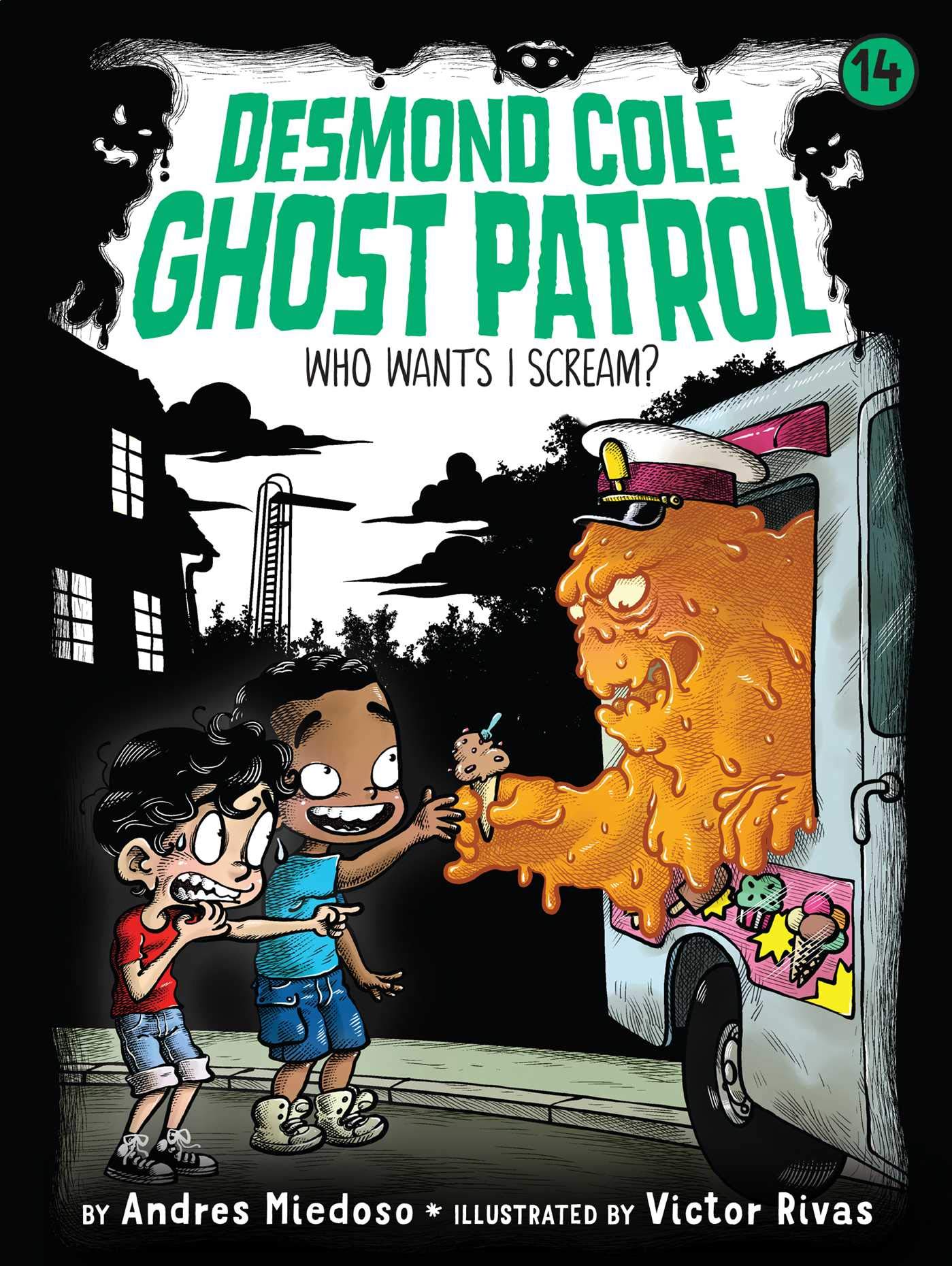 Who Wants I Scream? (Desmond Cole Ghost Patrol #14)