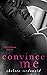 Convince Me (A Tidal Novella, #1)