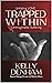 Trapped Within by Kelly Denham