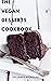 THE VEGAN DESSERTS COOKBOOK...