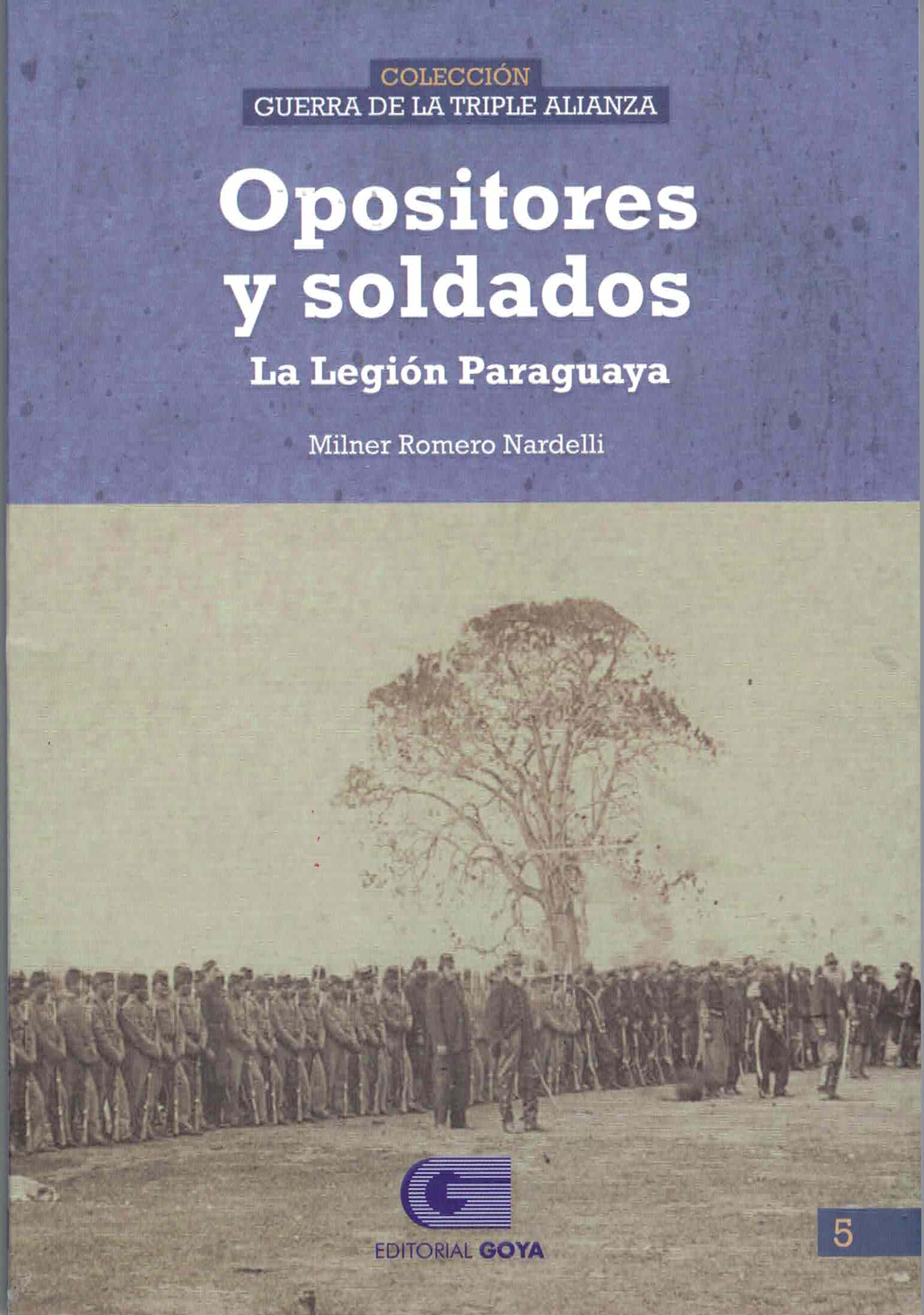 Colección Guerra de la Triple Alianza (Opositores y soldados, La legión Paraguaya #5)