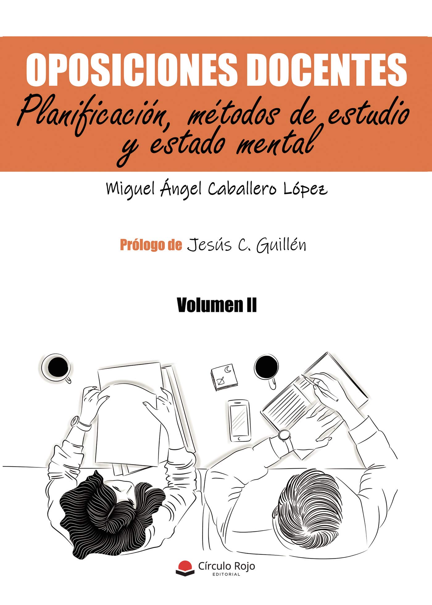 Oposiciones docentes. Volumen II. Planificación, métodos de estudio y estado mental (Spanish Edition)