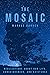 The Mosaic: Realizations about Our Life, Consciousness, and Existence