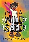 I'm a Wild Seed: ...