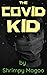 The COVID Kid by Shrimpy MaGoo