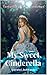 My Sweet Cinderella by Lorelei Johnson
