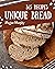 365 Unique Bread Recipes: K...