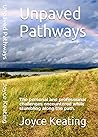 Unpaved Pathways: The personal and professional challenges encountered while stumbling along the path.